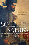 Soldier Sahibs The Men Who Made the NorthWest Frontier