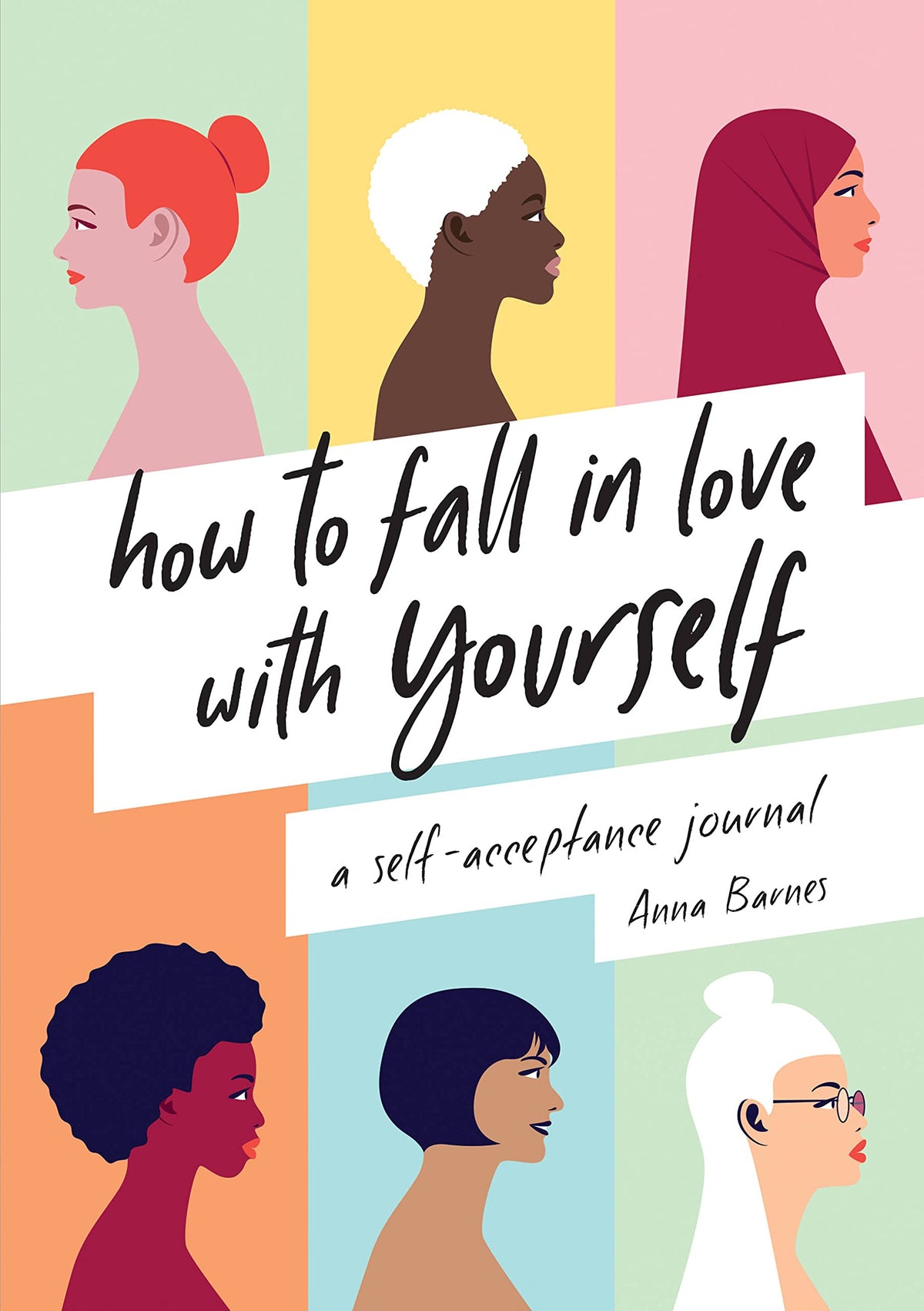 How to Fall in Love With Yourself: A Self-Acceptance Journal