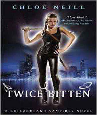 Twice Bitten: A Chicagoland Vampires Novel (Chicagoland Vampires Series)
