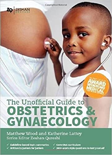 THE UNOFFICAL GUIDE TO OBSTETRICS and GYNAECOLOGY - (PB)