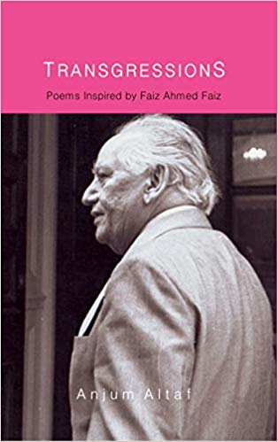 TRANSGRESSIONS: Poems Inspired by Faiz Ahmed Faiz