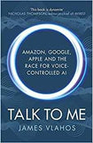 Talk to Me: Amazon, Google, Apple and the Race for Voice-Controlled AI - Paperback