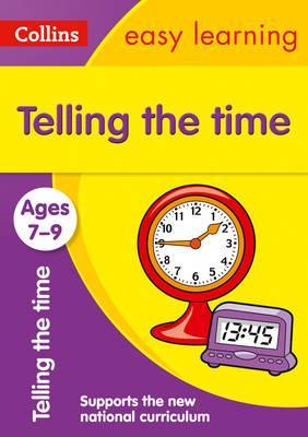 Telling the Time Ages 7-9 : Ideal for Home Learning