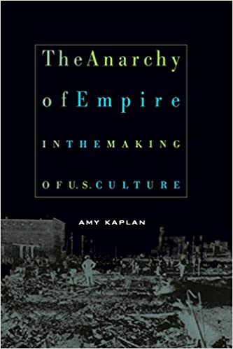 The Anarchy of Empire in the Making of U.S. Culture