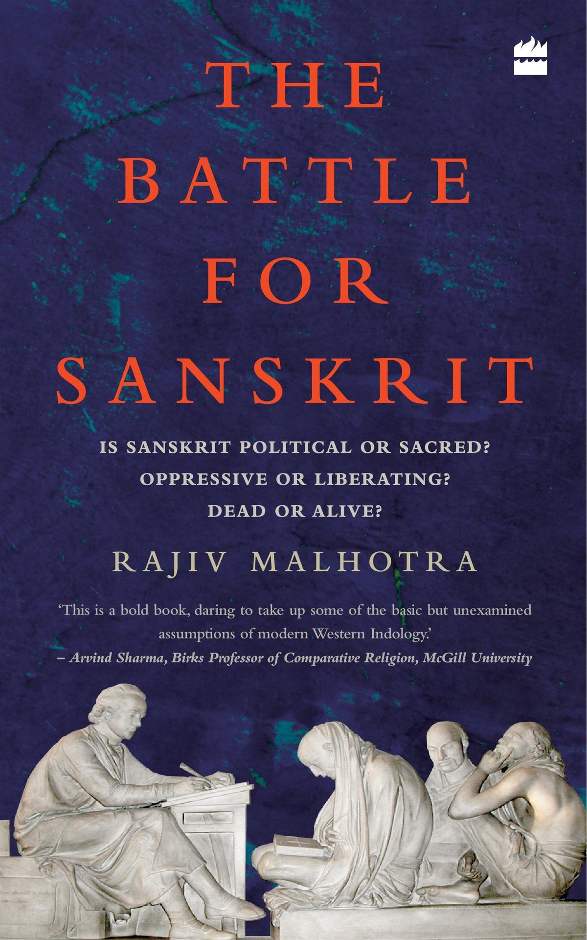 The Battle for Sanskrit: Is Sanskrit Political or Sacred, Oppressive or Liberating, Dead or Alive?  - Hardcover
