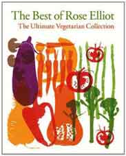 The Best of Rose Elliot: The Ultimate Vegetarian Collection