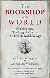 The Bookshop of the World: Making and Trading Books in the Dutch Golden Age Paperback