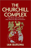 The Churchill Complex: The Rise and Fall of the Special Relationship