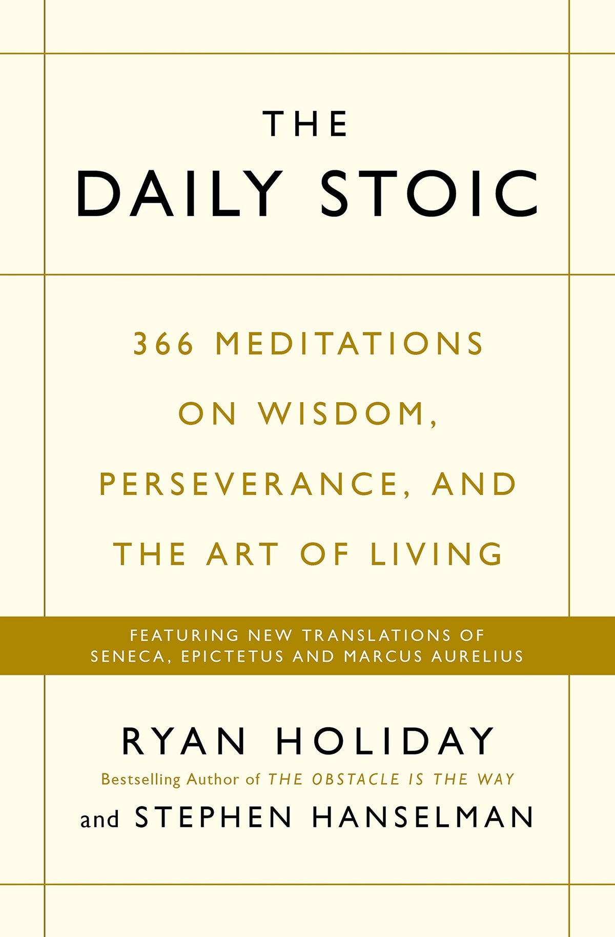 The Daily Stoic: 366 Meditations on Wisdom
