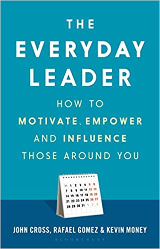 The Everyday Leader: How to Motivate, Empower and Influence Those Around You - Hardcover