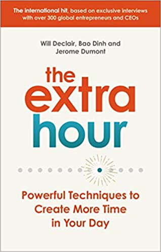 The Extra Hour: Powerful Techniques to Create More Time in Your Day