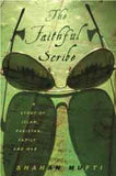 The Faithful Scribe: A Story of Islam Pakistan Family and War