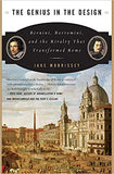 The Genius in the Design: Bernini, Borromini, and the Rivalry That Transformed Rome