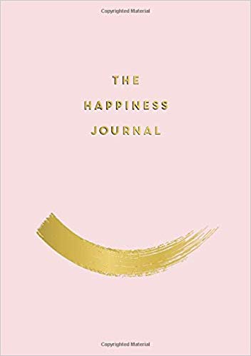 The Happiness Journal: Tips and Exercises to Help You Find Joy in Every Day (Journals)