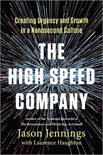 The High-Speed Company Creating Urgency and Growth in a Nanosecond Culture - Hardcover