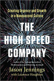 The High-Speed Company Creating Urgency and Growth in a Nanosecond Culture - Hardcover