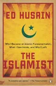 The Islamist Why I Became an Islamic Fundamentalist What I Saw Inside and Why I Left