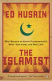 The Islamist Why I Became an Islamic Fundamentalist What I Saw Inside and Why I Left