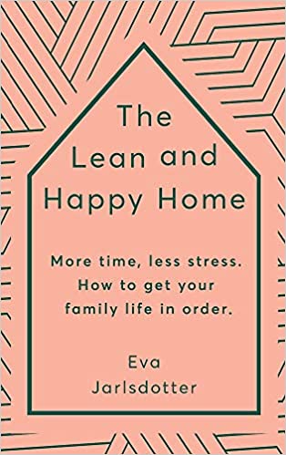 The Lean and Happy Home: More time, less stress. How to get your family life in order - Paperback