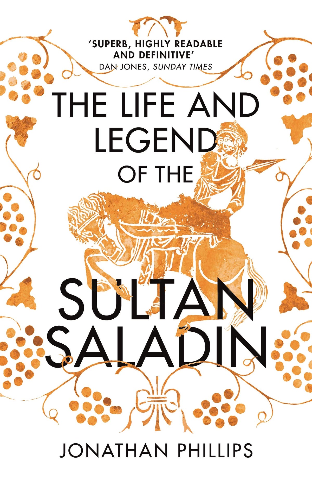 The Life and Legend of the Sultan Saladin