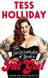 The Not So Subtle Art of Being a Fat Girl: Loving the Skin You're In - Paperback