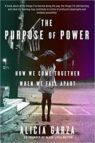 The Purpose of Power: How to Build Movements for the 21st Century - TradePaperback