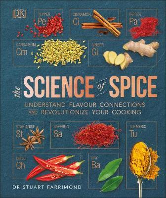 The Science of Spice : Understand Flavour Connections and Revolutionize your Cooking - (HB)
