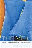 The Veil Women Writers on Its History, Lore, and Politics