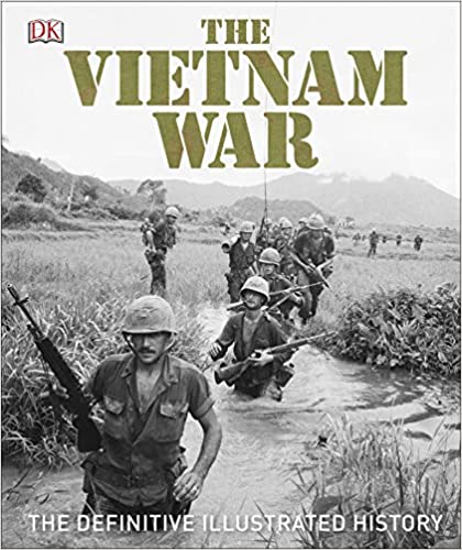 The Vietnam War: The Definitive Illustrated History