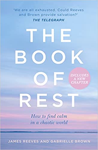 The Book of Rest: How to find calm in a chaotic world