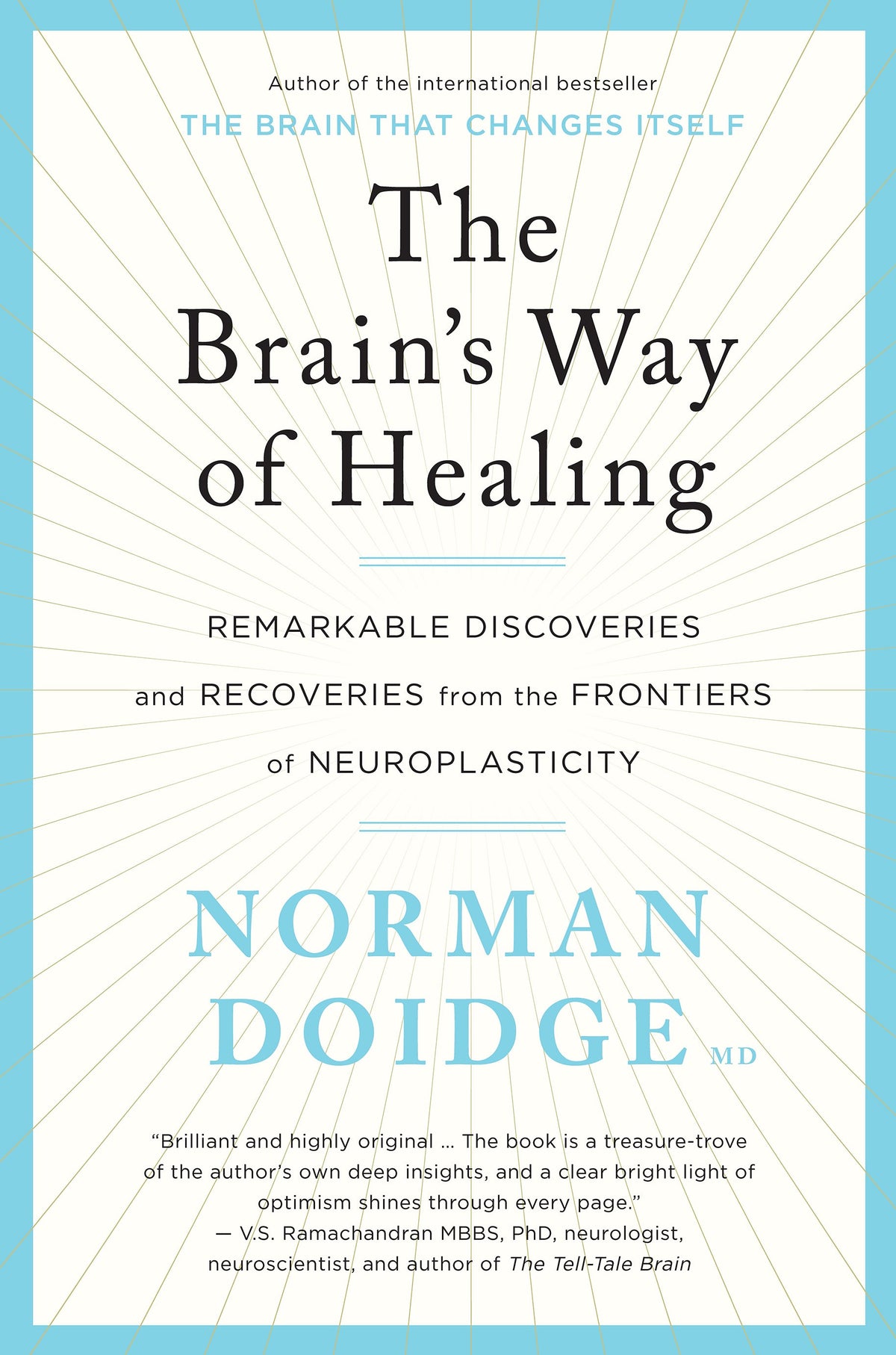 The Brain's Way of Healing - remarkable discoveries and recoveries from the frontiers of neuroplasticity