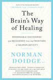 The Brain's Way of Healing - remarkable discoveries and recoveries from the frontiers of neuroplasticity