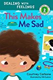 This Makes Me Sad (Rodale Kids Curious Readers, Level 2: Dealing With Feelings)  - Paperback