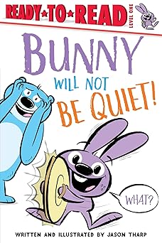 Bunny Will Not Be Quiet Ready to Read Level 1 PB