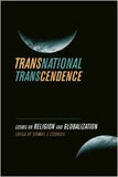Transnational Transcendence: Essays On Religion And Globalization