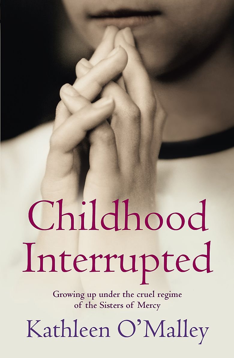 Childhood Interrupted : A True Story of Growing Up in an Industrial School