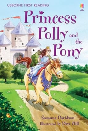 Usborne First Reading Princess Polly and the Pony