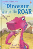 Usborne First Reading The Dinosaur Who Lost His Roar