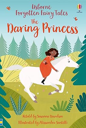 Usborne Young Reading Usborne Forgotten Fairy talesThe daring Princess