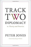 Track Two Diplomacy in Theory and Practice