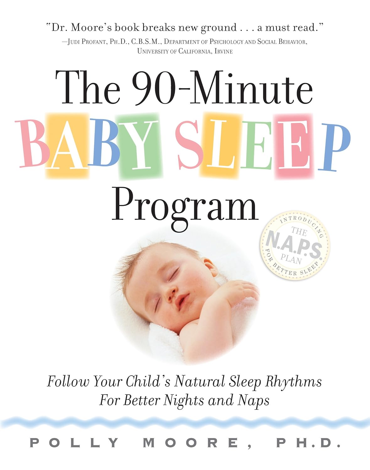 The 90-Minute Baby Sleep Program - Follow Your Child's Natural Sleep Rhythms for Better Nights and Naps