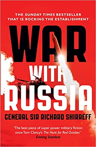 War With Russia: The Chillingly Accurate Political Thriller of a Russian Invasion of Ukraine, Now Unfolding Day by Day just as Predicted
