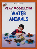 Water Animals Clay Modeling Young Learners - Paperback