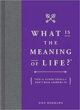 What Is the Meaning of Life?: And 92 Other Things I Don't Have Answers To - Hardcover