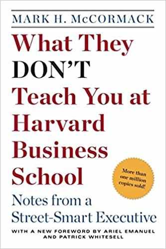 What They Dont Teach You at Harvard Business School: Notes from a StreetSmart Executive