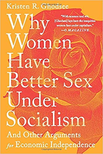 Why Women Have Better Sex Under Socialism - Paperback