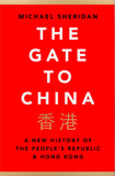 The Gate to China: A New History of the People's Republic and Hong Kong