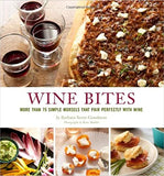 Wine Bites: 64 Simple Nibbles That Pair Perfectly with Wine: Simple Morsels That Pair Perfectly with Wine