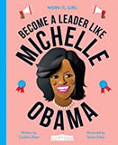 Work It, Girl: Michelle Obama: Become a leader like - (HB)