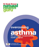 Natural Health Guru: Overcoming Asthma: The Complete Complementary Health Program in association with The Complementary Medicine Association